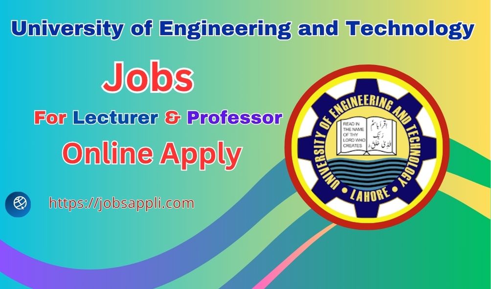 University of Engineering and Technology Jobs